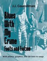 Blues With My Crime: Facts and Fiction
