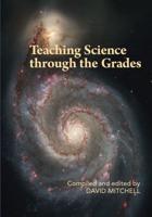 Teaching Science Through the Grades