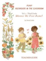 Play! Recorders in the Classroom. Volume 1 Third Grade