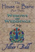 The House of Baric Part Three: Widows and Weddings