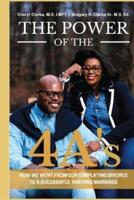 The Power of the 4A's: How We Went from Contemplating Divorce to a Successful Thriving Marriage