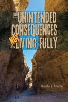 The Unintended Consequences of Not Living Fully
