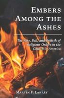 Embers Among the Ashes