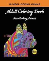 Adult Coloring Book: Mean Looking Animals