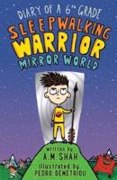 Diary of a 6th Grade Sleepwalking Warrior: Mirror World