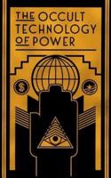 The Occult Technology of Power