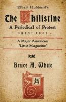 Elbert Hubbard's The Philistine: A Periodical of Protest (1895 - 1915)