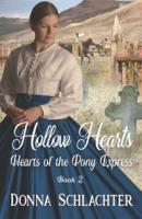 Hollow Hearts: Book 2 of Hearts of the Pony Express