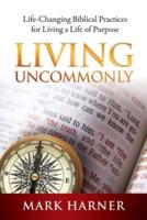 Living Uncommonly