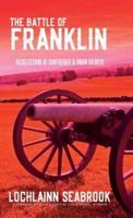The Battle of Franklin: Recollections of Confederate and Union Soldiers