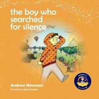 The Boy Who Searched For Silence