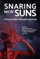 Snaring New Suns, Speculative Works from Hawai'i and Beyond