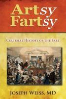 Artsy Fartsy: Cultural History of the Fart