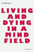 Living and Dying in a Mind Field
