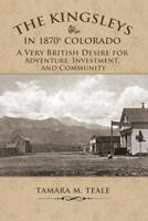 The Kingsleys in 1870S Colorado