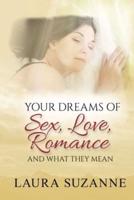 Your Dreams of Sex, Love and Romance and What They Mean