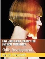 Low Level Laser Therapy for Physical Therapists - Skills Development