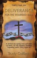 Deliverance for the Wounded Soul
