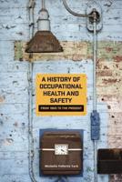 A History of Occupational Health and Safety
