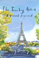 The Traveling Artist: A Visual Journal (Limited Edition)