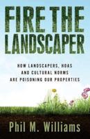 Fire the Landscaper: How Landscapers, HOAs, and Cultural Norms Are Poisoning Our Properties