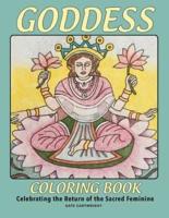Goddess Coloring Book: Celebrating the Return of the Sacred Divine