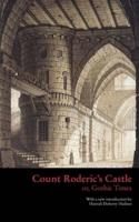 Count Roderic's Castle, Or, Gothic Times