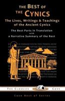 The Best of the Cynics: The Lives, Writings & Teachings of the Ancient Cynics