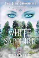 White Sapphire: The Sita Chronicles - Book Three