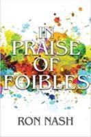 In Praise of Foibles