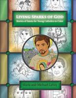 Living Sparks of God: Stories of Saints for Young Catholics to Color