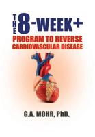The 8-Week +:  Program to Reverse Cardiovascular Disease