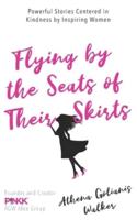 Flying by the Seats of Their Skirts