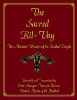 The Sacred Ril-Vay: The Ancient Wisdom of the Kathal People