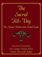 The Sacred Ril-Vay: The Ancient Wisdom of the Kathal People