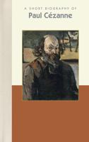 A Short Biography of Paul Cézanne