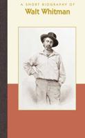 A Short Biography of Walt Whitman
