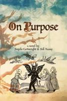 On Purpose: A Novel by Angela Cartwright and Bill Mumy