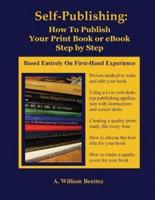 Self Publishing: How To Publish Your Print Book or eBook Step by Step