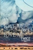 Love Me Once, Love Me Twice: Montana Cowboys 1