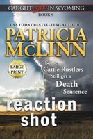 Reaction Shot: Large Print (Caught Dead In Wyoming, Book 9)