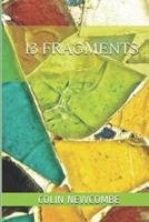 13 Fragments