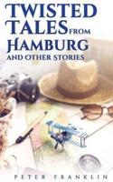 Twisted Tales from Hamburg and Other Stories
