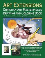 Art Extensions Christian Art Masterpieces Drawing and Coloring Book