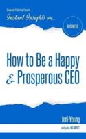 How to Be a Happy & Prosperous CEO