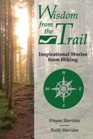 Wisdom from the Trail: Inspirational Stories from Hiking