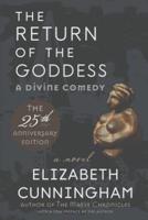 The Return of the Goddess: A Divine Comedy [25th Anniversary Edition]