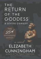 The Return of the Goddess: A Divine Comedy [25th Anniversary Edition]
