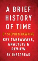 Brief History of Time by Stephen Hawking Key Takeaways, Analysis & Review