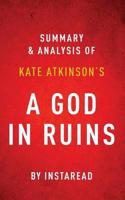 Summary of A God in Ruins: by Kate Atkinson   Includes Analysis 
